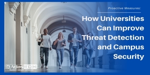 Proactive Measures: How Universities Can Improve Threat Detection and Campus Security