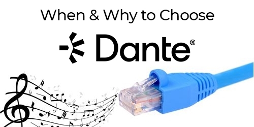 Dante to the Rescue: Recognizing When Your AV System Needs Dante-Enabled Gear