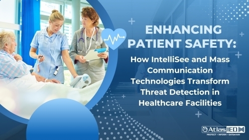 Enhancing Patient Safety: How IntelliSee and Mass Communication Technologies Transform Threat Detection in Healthcare Facilities